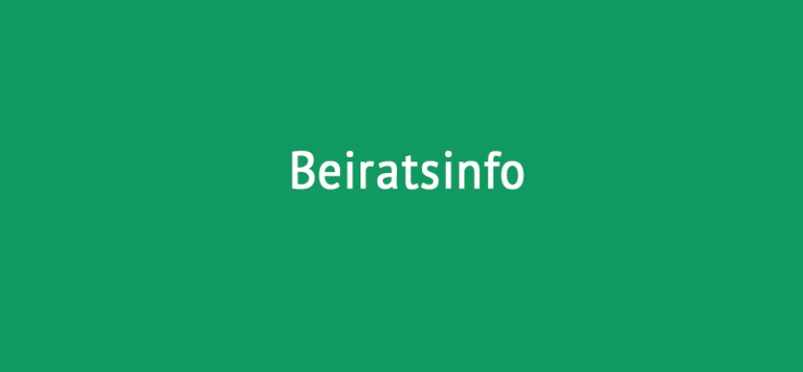 Info des Beirats: Aktueller Stand und Ausblick zu Neuwahlen